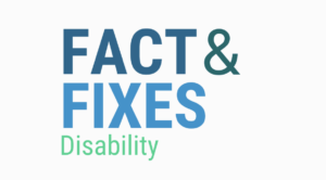 Facts and Fixes About Disability
