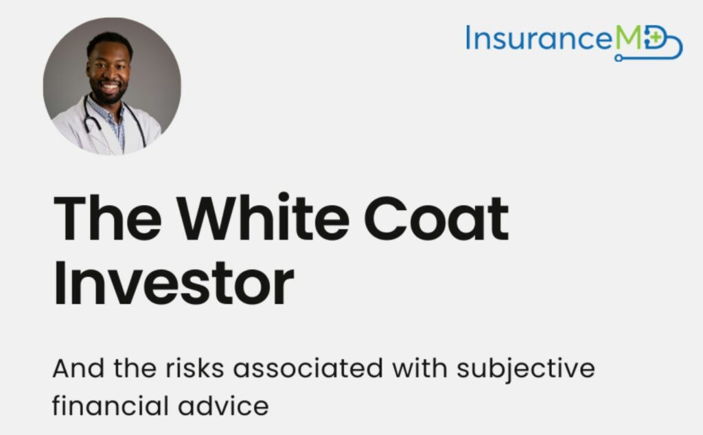 Unveiling the Risks of Subjective Financial Advice: The Case of the White Coat Investor